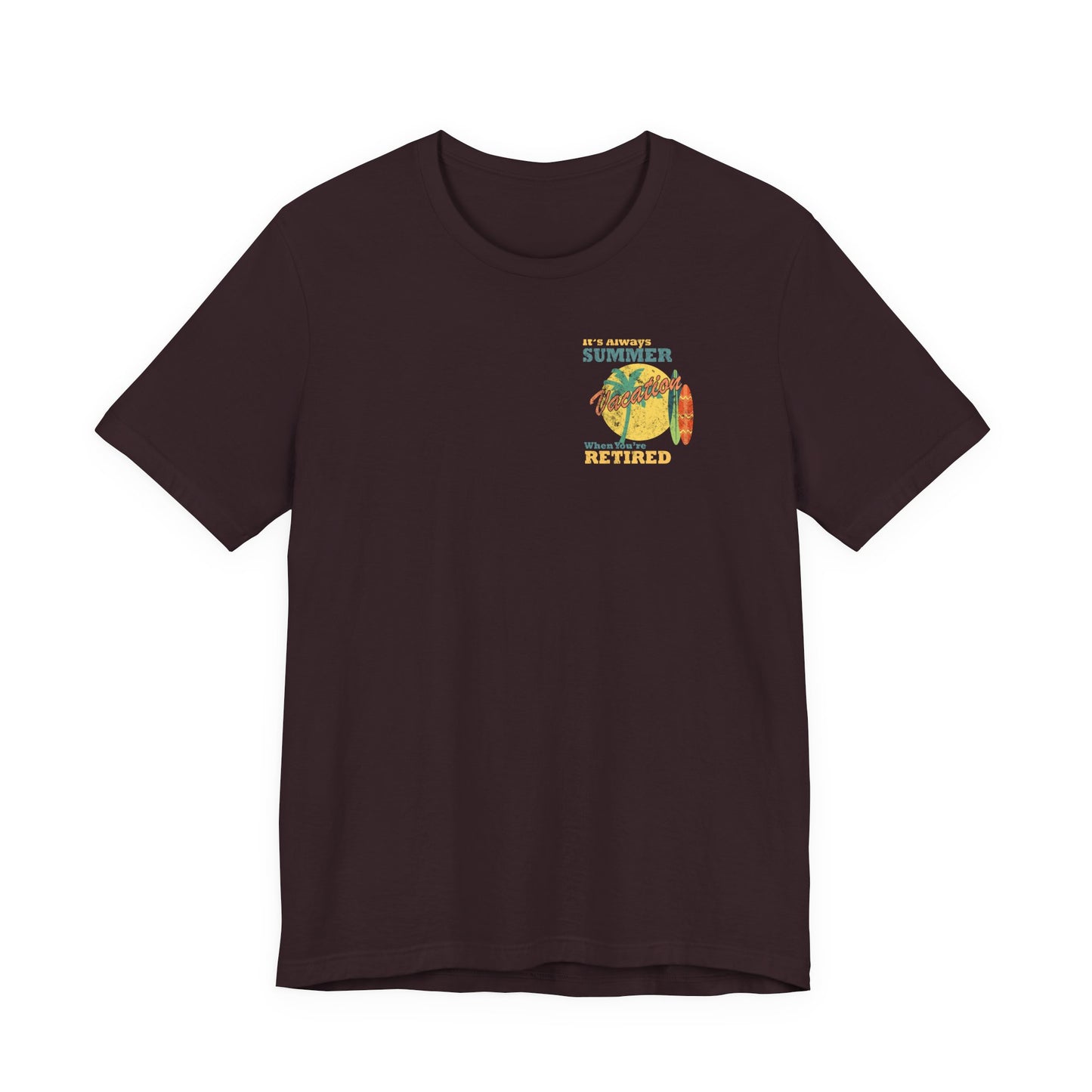 Back Print Retirement Tee Always Summer Vacation