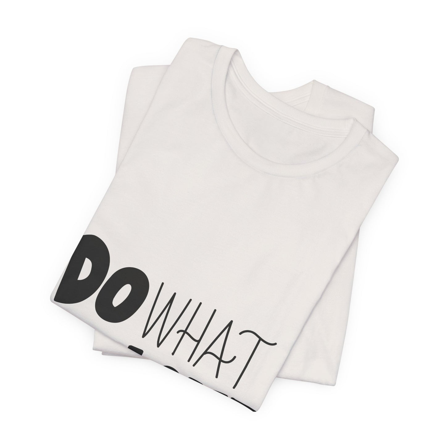 Do What You Love T-Shirt Motivational Tee