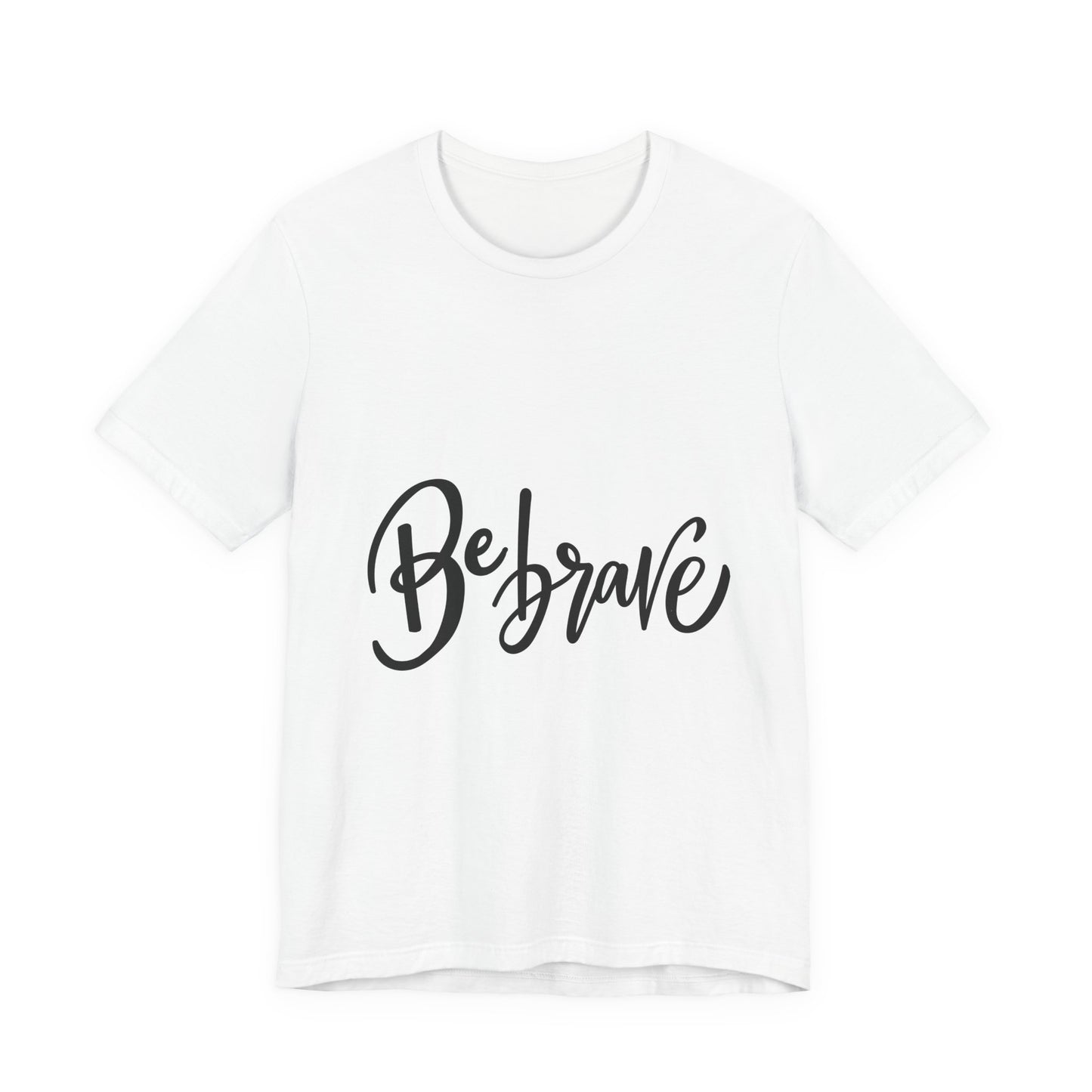 Be Brave T-Shirt Inspirational Hand Lettering Tee
