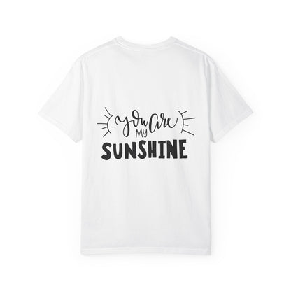 You Are My Sunshine Garment-Dyed Tee Gift