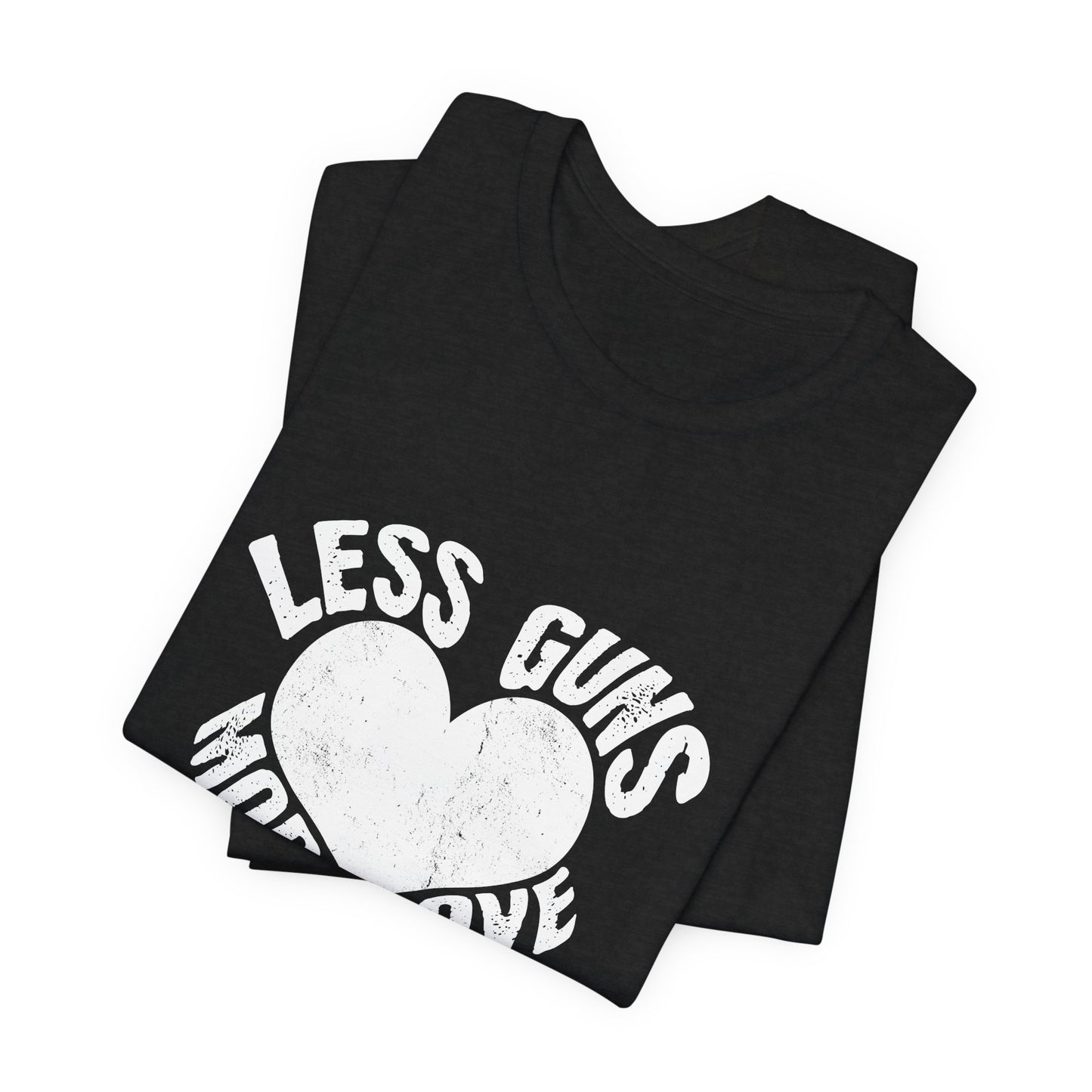 Less Guns More Love T-Shirt | Peace Graphic Tee