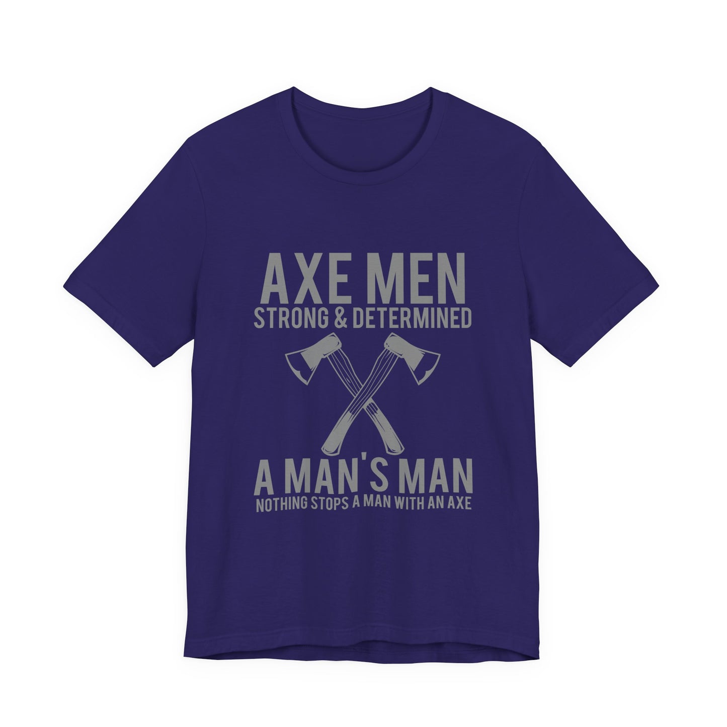 Axe Men Strong Determined T-Shirt Lumberjack