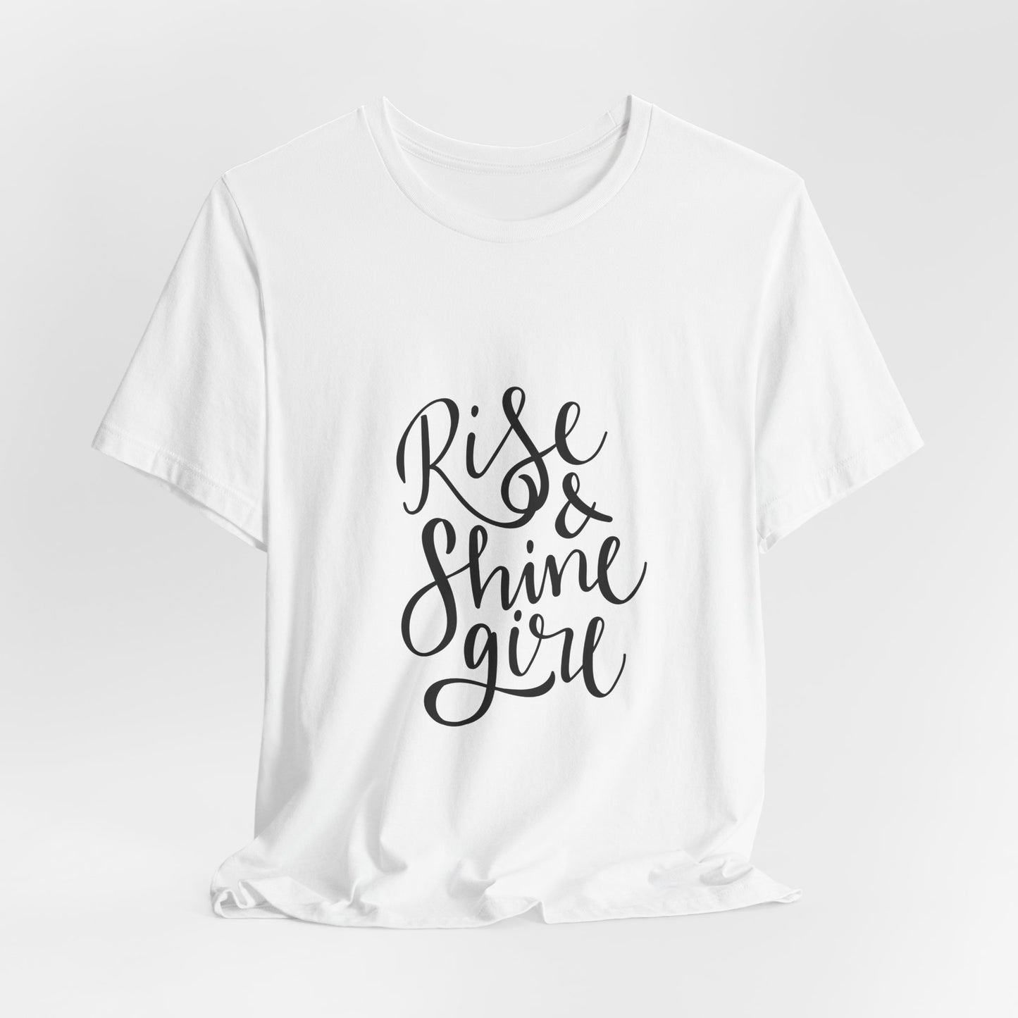 Rise & Shine Girl T-Shirt Cursive Script Tee