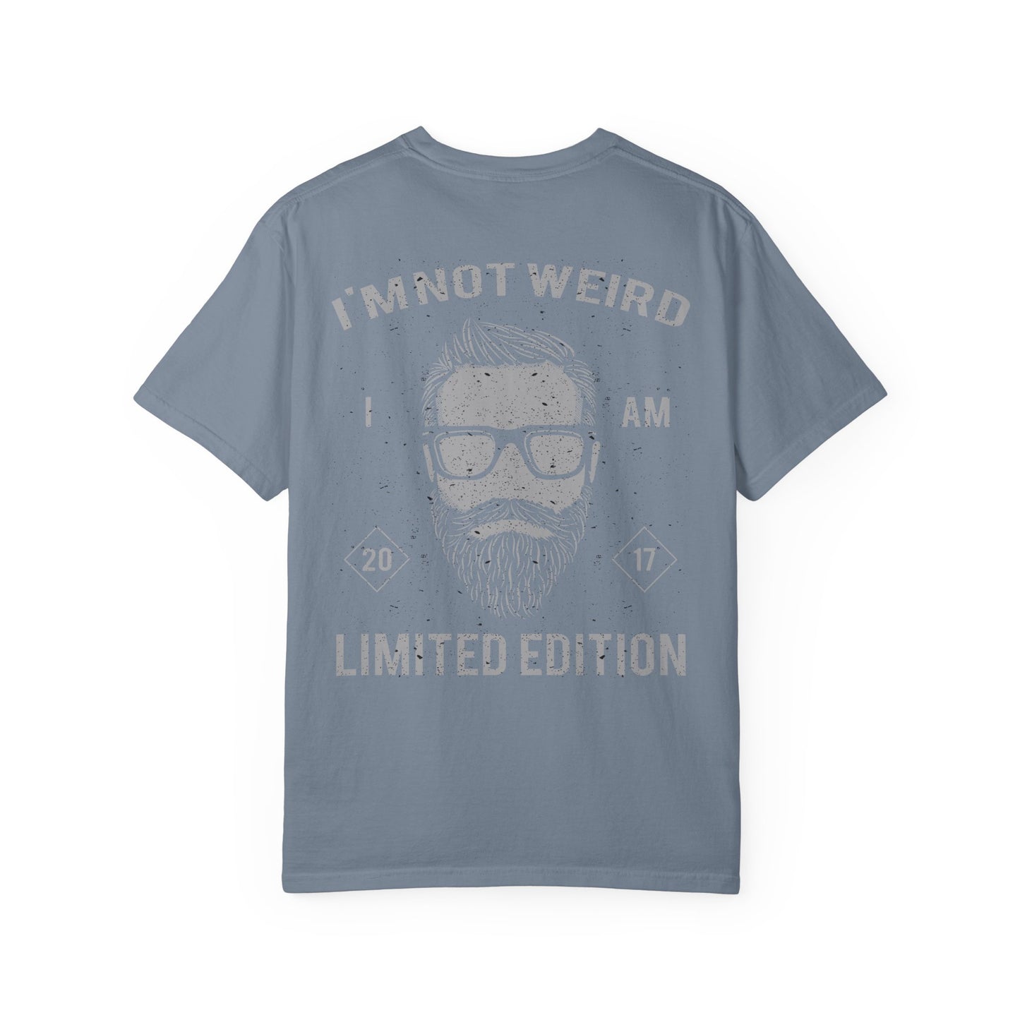 I'm Not Weird I Am Limited Edition Tee