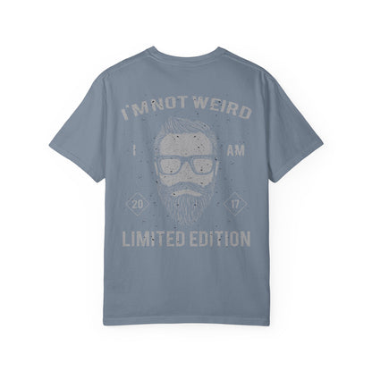 I'm Not Weird I Am Limited Edition Tee