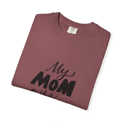 My Mom Is a Fairy Garment-Dyed Tee Mom Gift