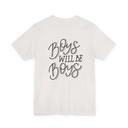Boys Will Be Boys T-Shirt Funny Kids Tee