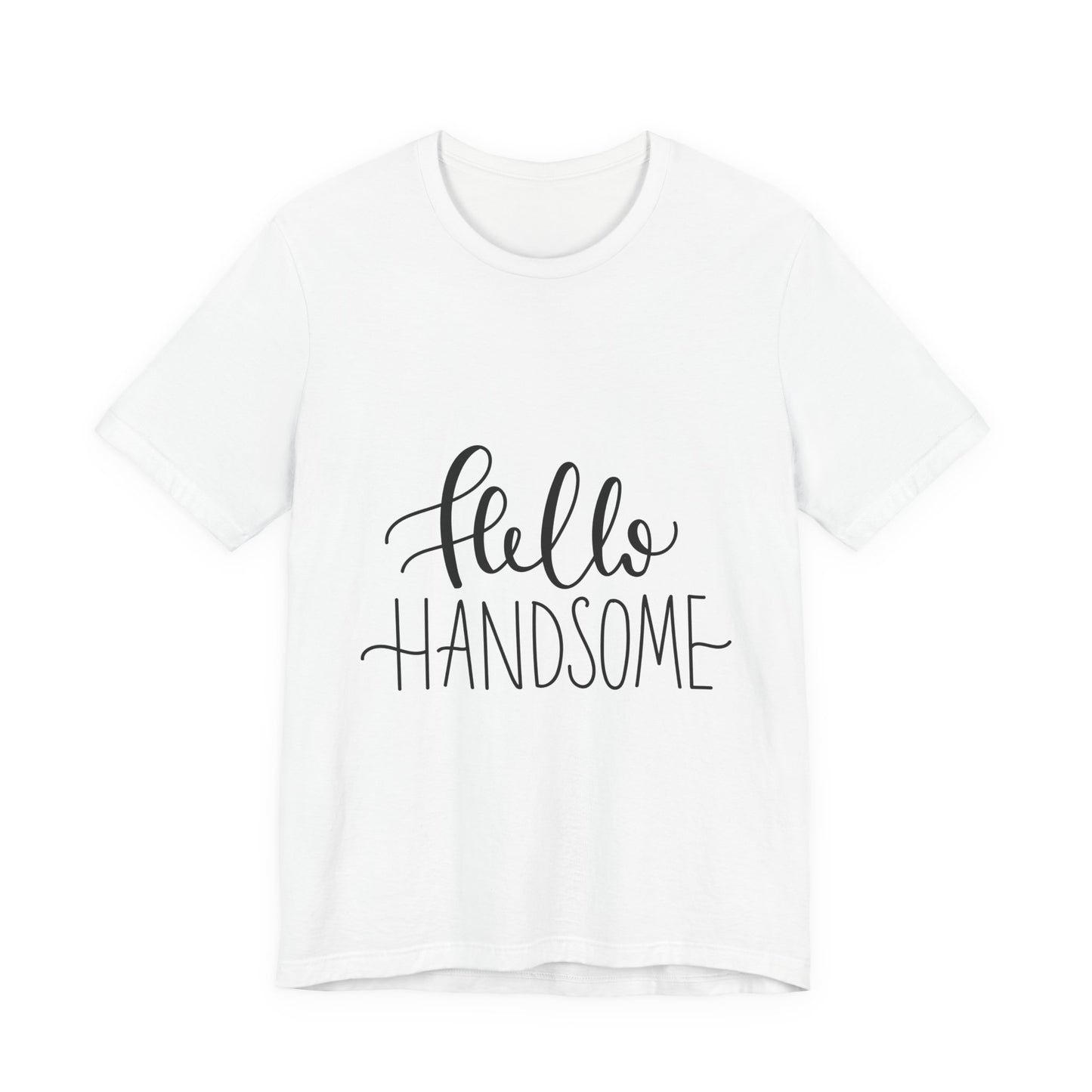 Hello Handsome T-Shirt Funny Calligraphy Tee