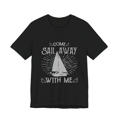 Come Sail Away T-Shirt Retro Nautical Sailing Tee