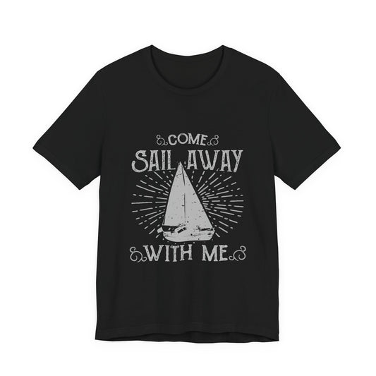 Come Sail Away T-Shirt Retro Nautical Sailing Tee