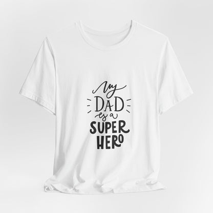 My Dad Is a Superhero T-Shirt Kids Gift