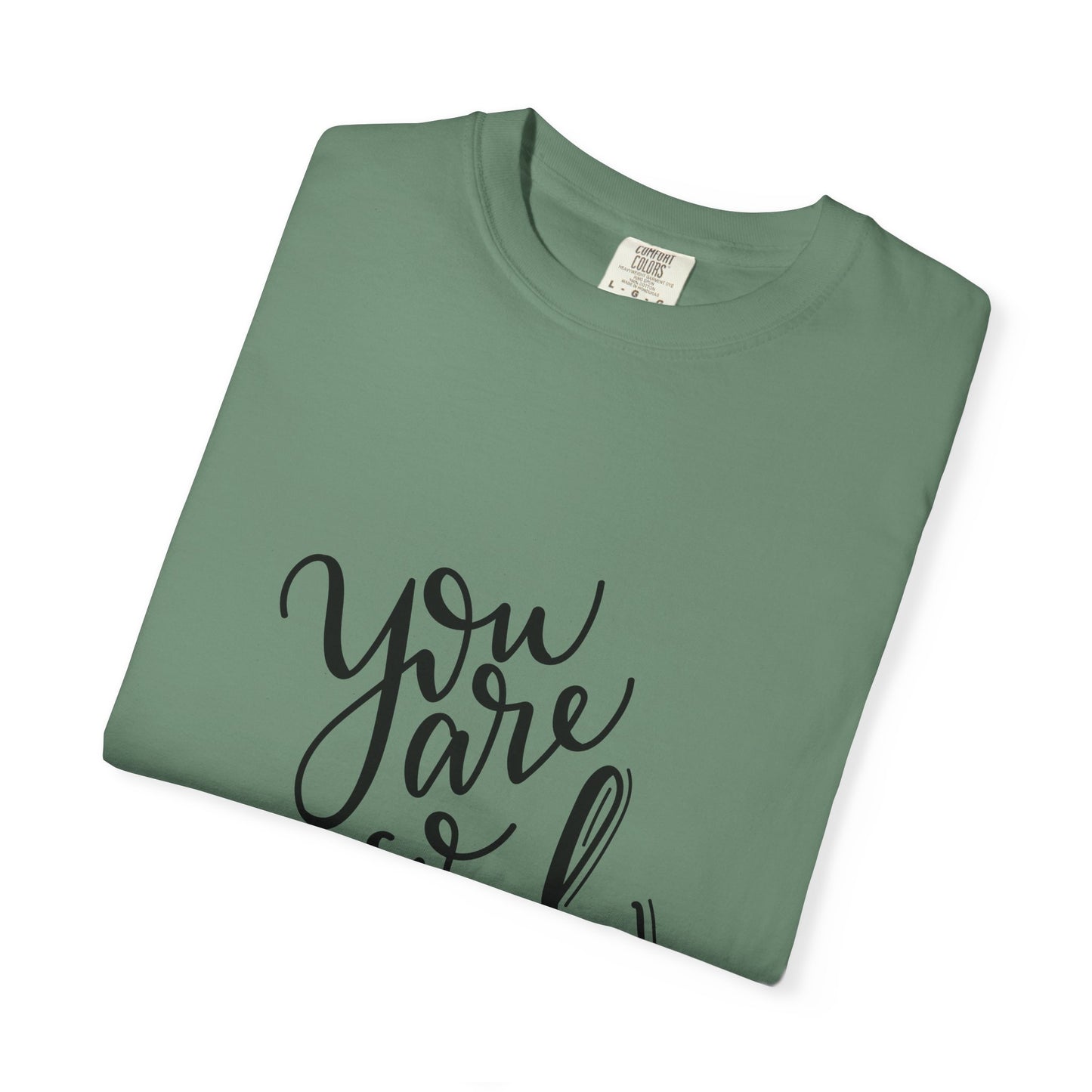 You Are So Loved Garment-Dyed Tee Script