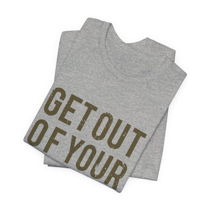 Get Out Of Your Own Way T-Shirt