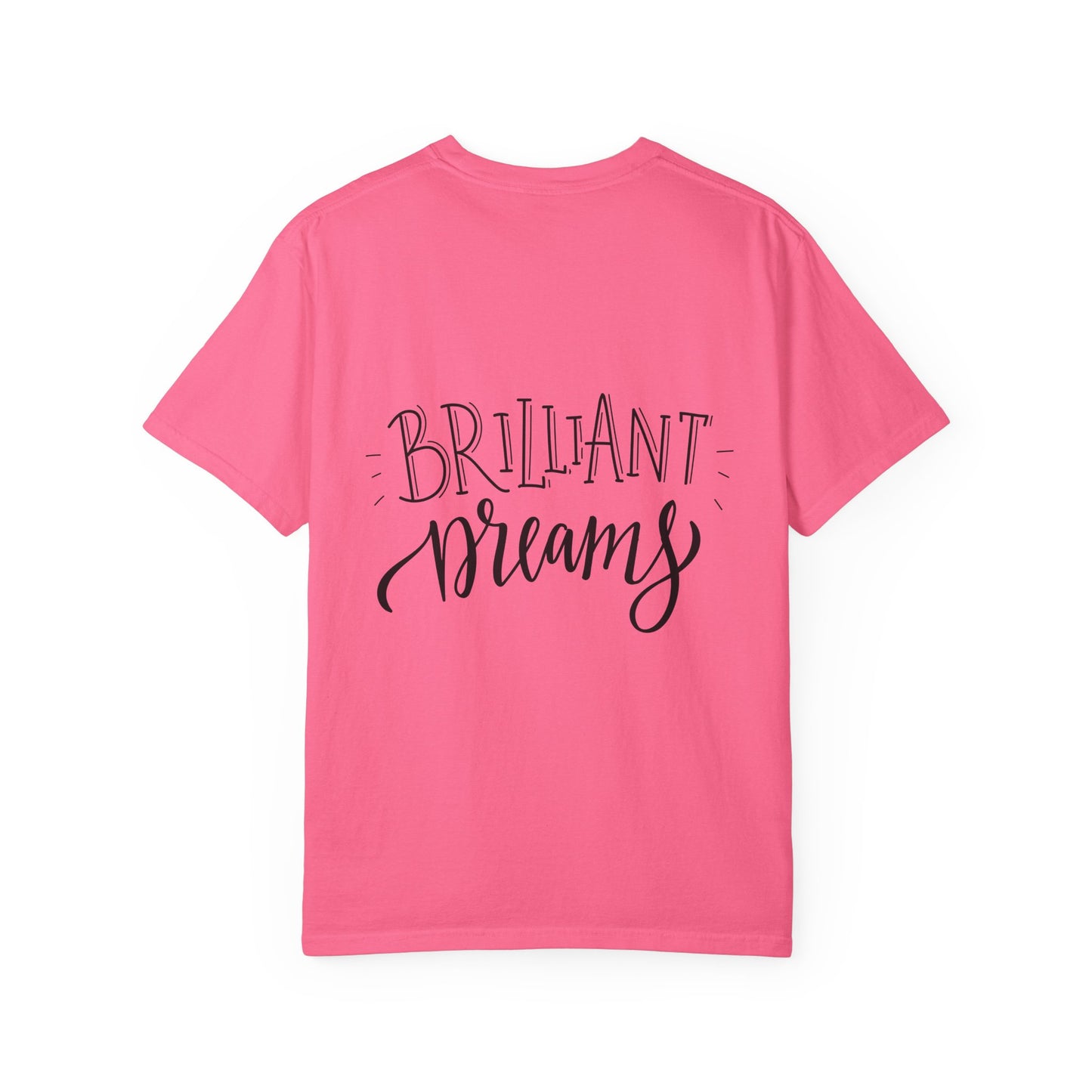 Brilliant Dreams Garment-Dyed Tee Hand Lettered