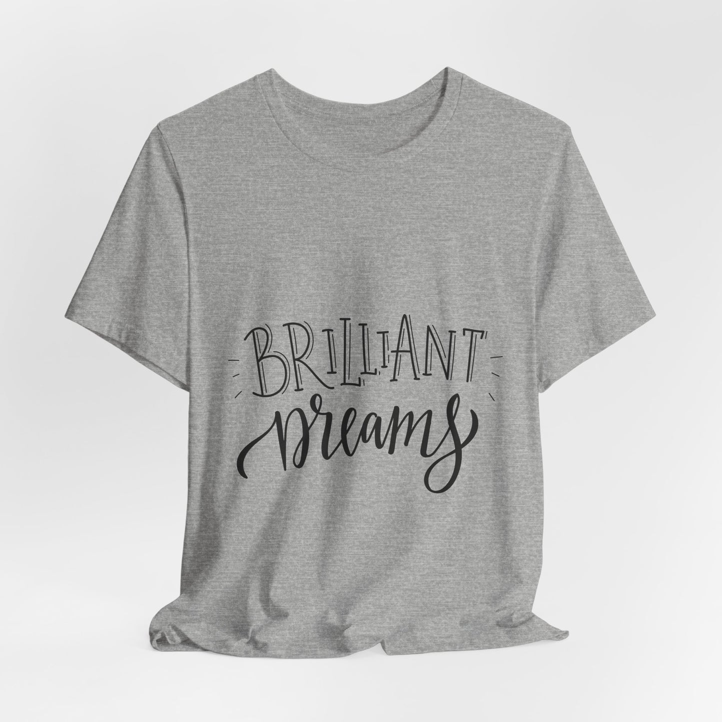 Brilliant Dreams T-Shirt Hand Lettered Quote Tee