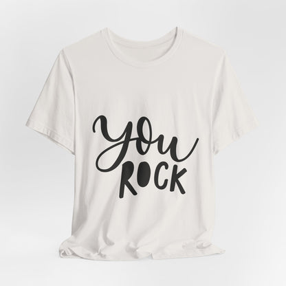 You Rock T-Shirt Hand Lettered Positive Tee