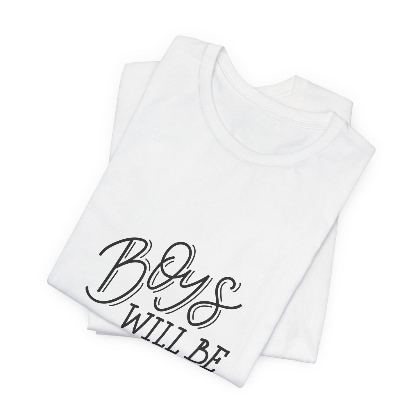 Boys Will Be Boys T-Shirt Funny Kids Tee