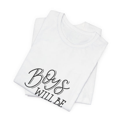 Boys Will Be Boys T-Shirt Funny Kids Tee