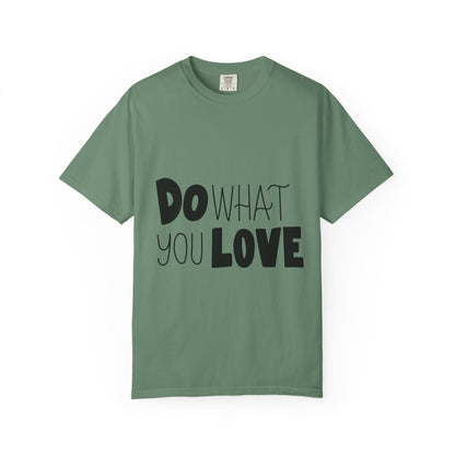 Do What You Love Garment-Dyed Tee