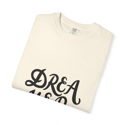 Dreamer T-Shirt Bold Script Garment-Dyed Tee