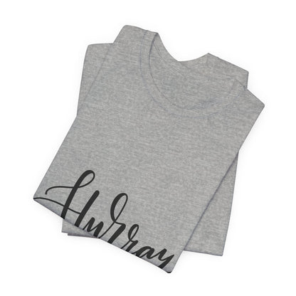 Hurray T-Shirt Calligraphy Script Celebration Tee