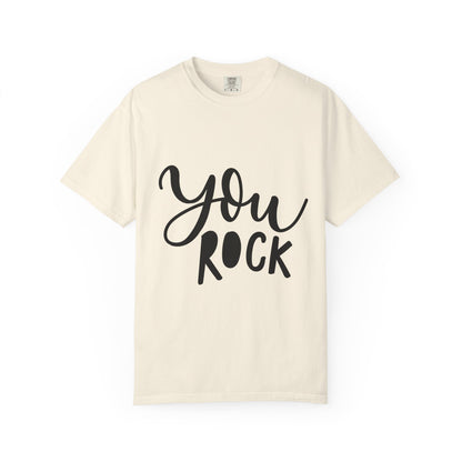You Rock Tee Hand Lettered Heavyweight Shirt