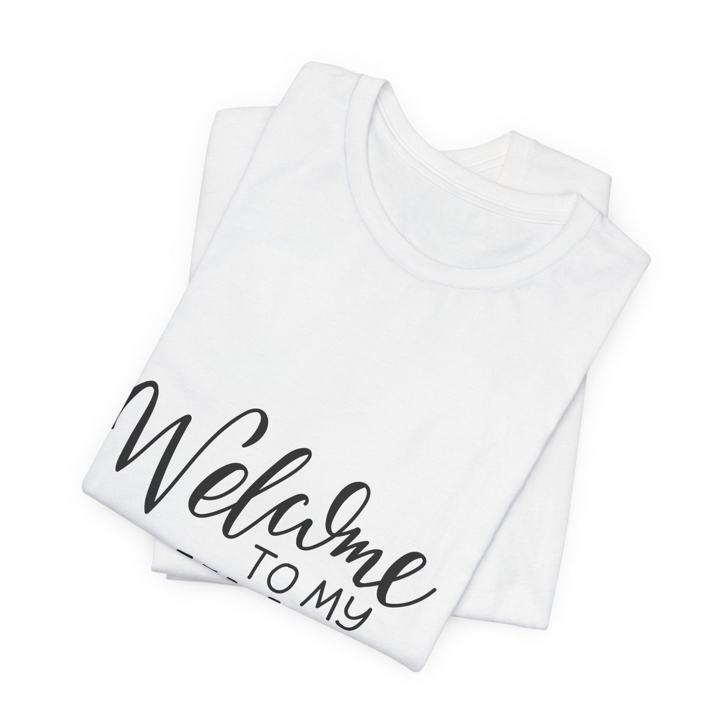 Welcome To My Universe T-Shirt Hand Lettered