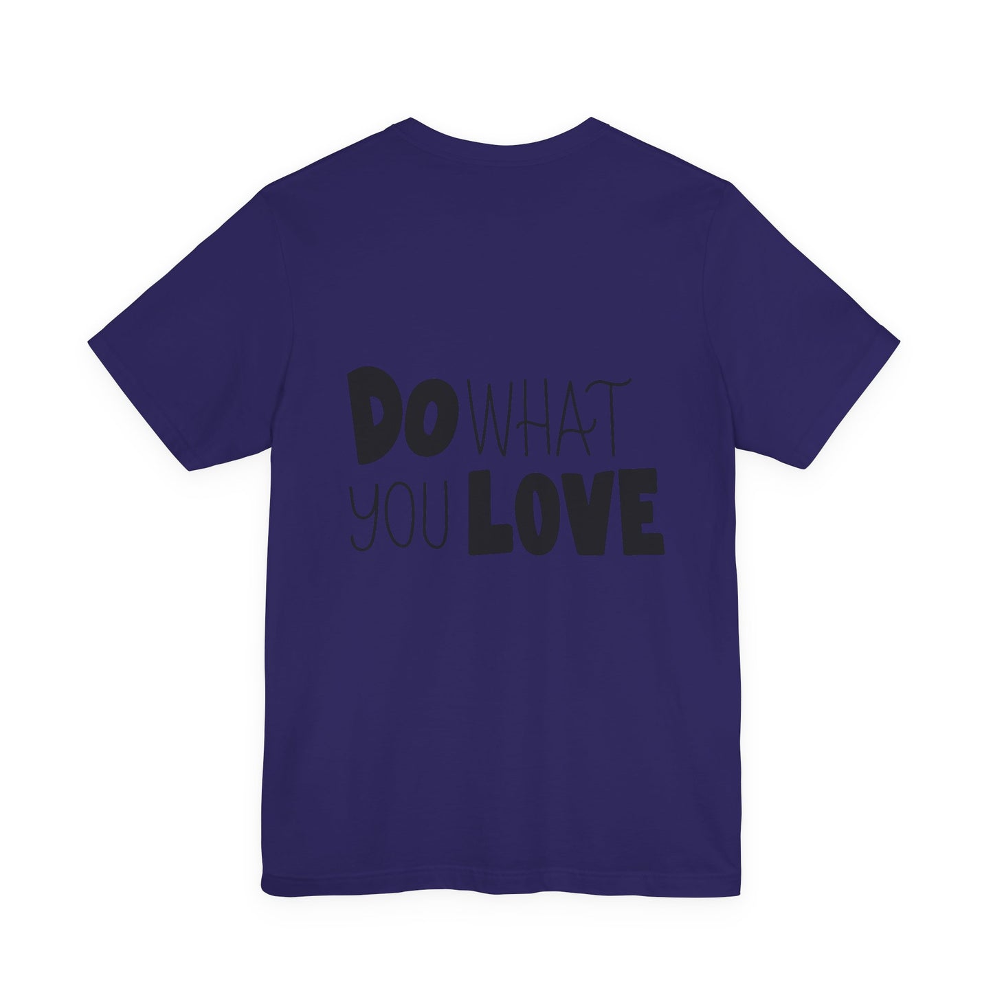 Do What You Love T-Shirt Motivational Tee