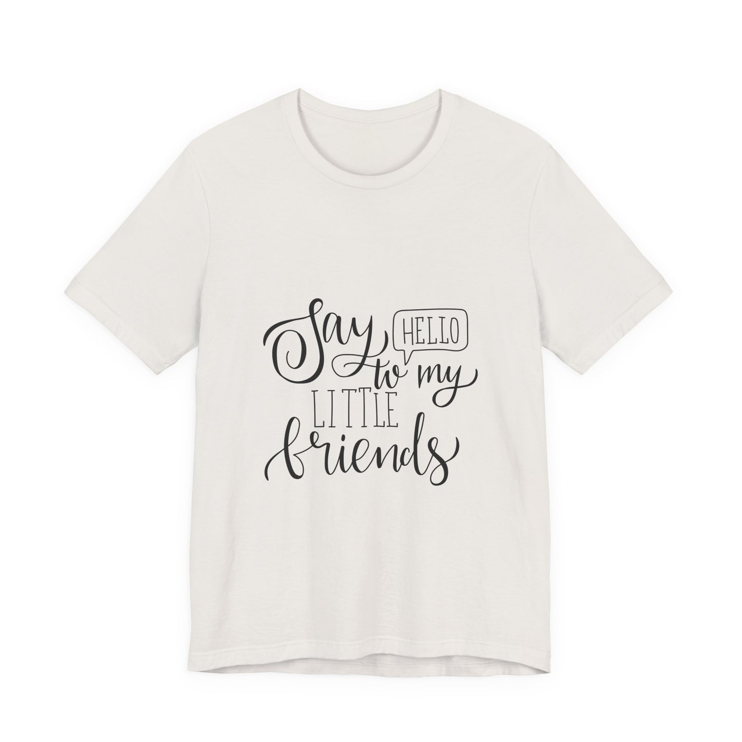 Say Hello to My Little Friends Teacher T-Shirt