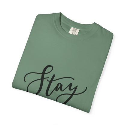 Stay Curious Garment-Dyed Tee Inspirational Quote