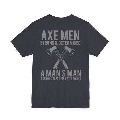 Axe Men Strong Determined T-Shirt Lumberjack