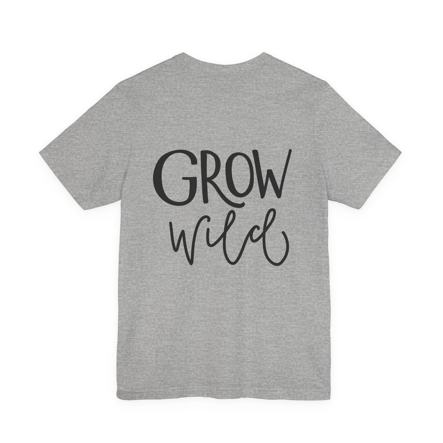 Grow Wild T-Shirt Hand Lettered Nature Tee