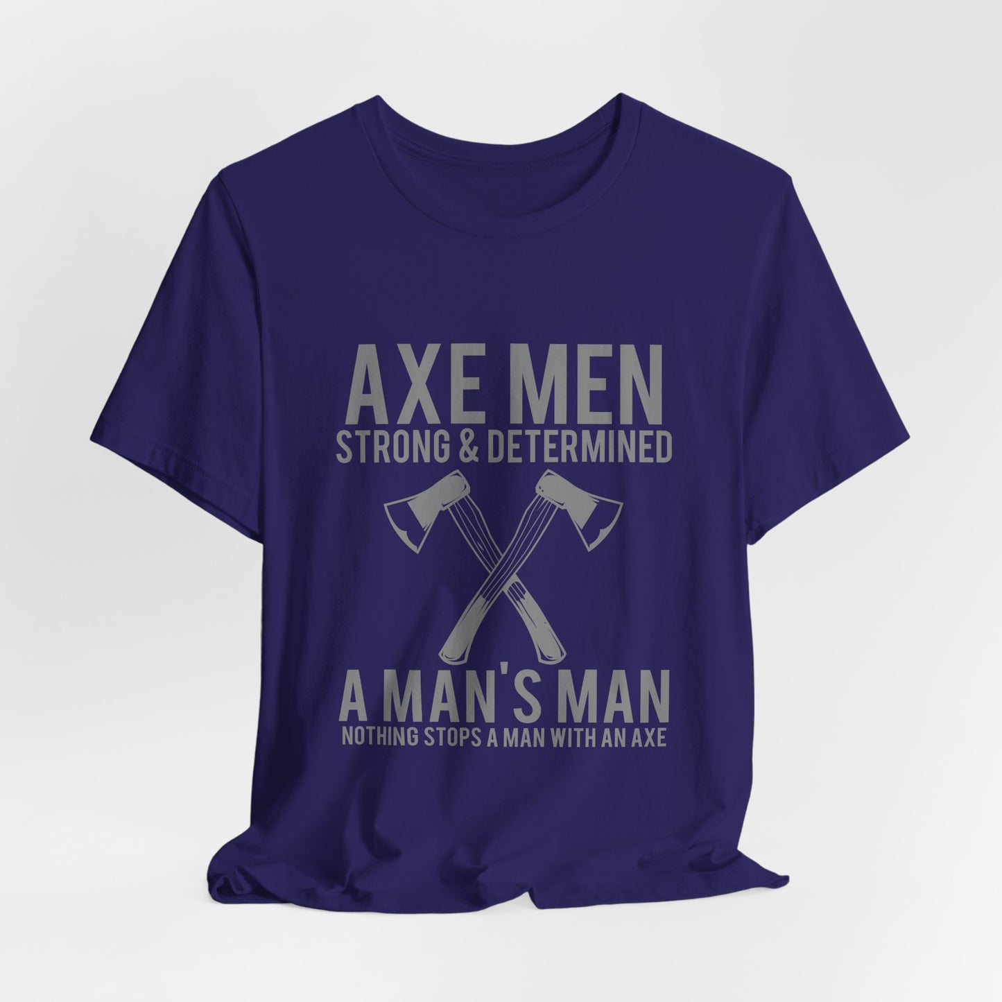 Axe Men Strong Determined T-Shirt Lumberjack