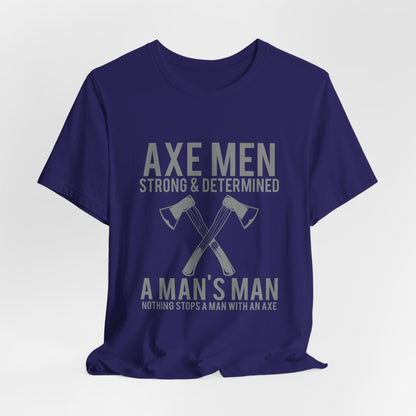 Axe Men Strong Determined T-Shirt Lumberjack