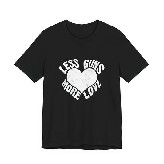 Less Guns More Love T-Shirt | Peace Graphic Tee