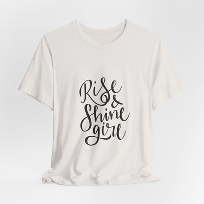 Rise & Shine Girl T-Shirt Cursive Script Tee