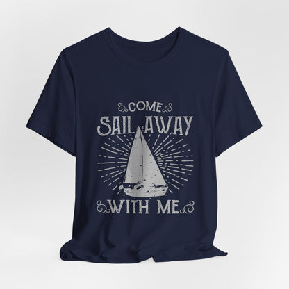 Come Sail Away T-Shirt Retro Nautical Sailing Tee