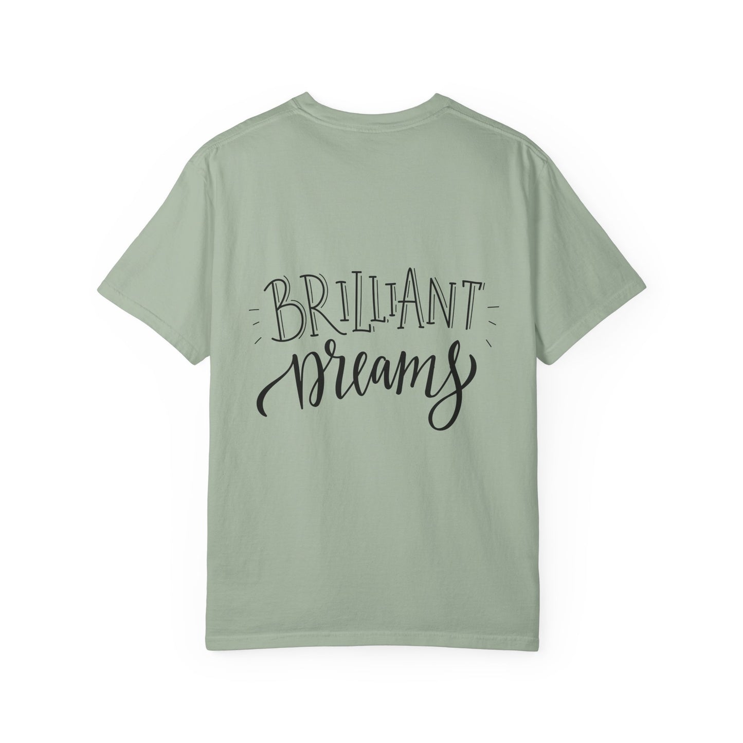 Brilliant Dreams Garment-Dyed Tee Hand Lettered