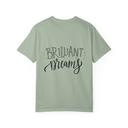 Brilliant Dreams Garment-Dyed Tee Hand Lettered