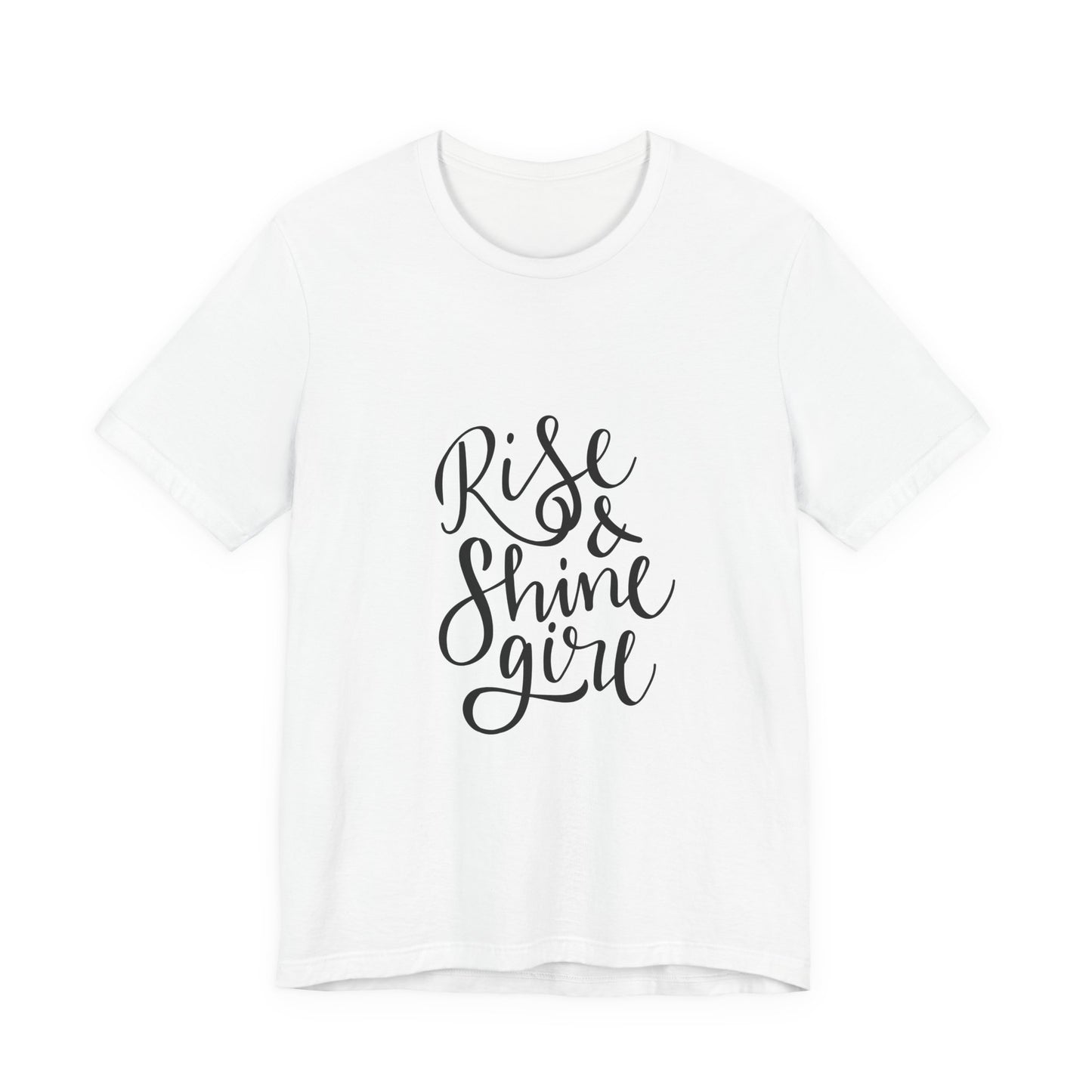 Rise & Shine Girl T-Shirt Cursive Script Tee