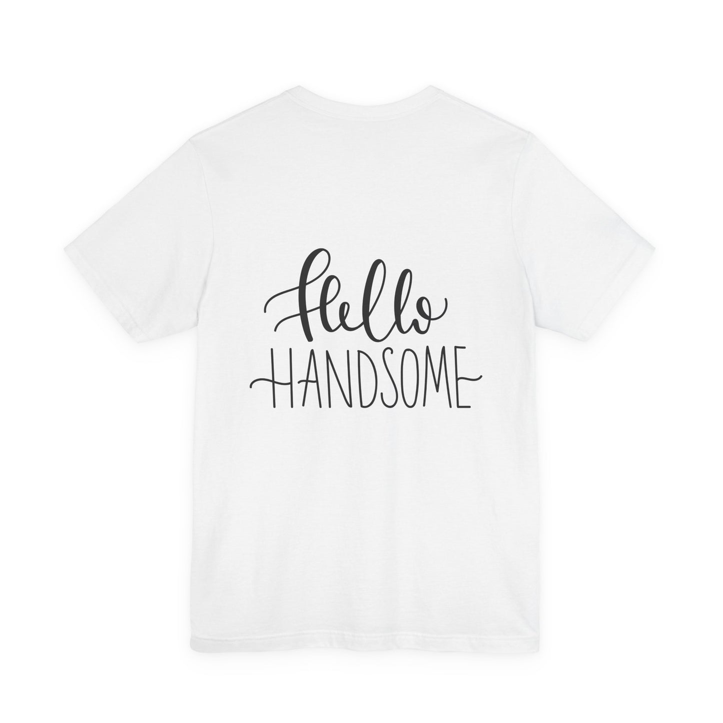 Hello Handsome T-Shirt Funny Calligraphy Tee