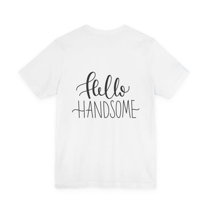 Hello Handsome T-Shirt Funny Calligraphy Tee