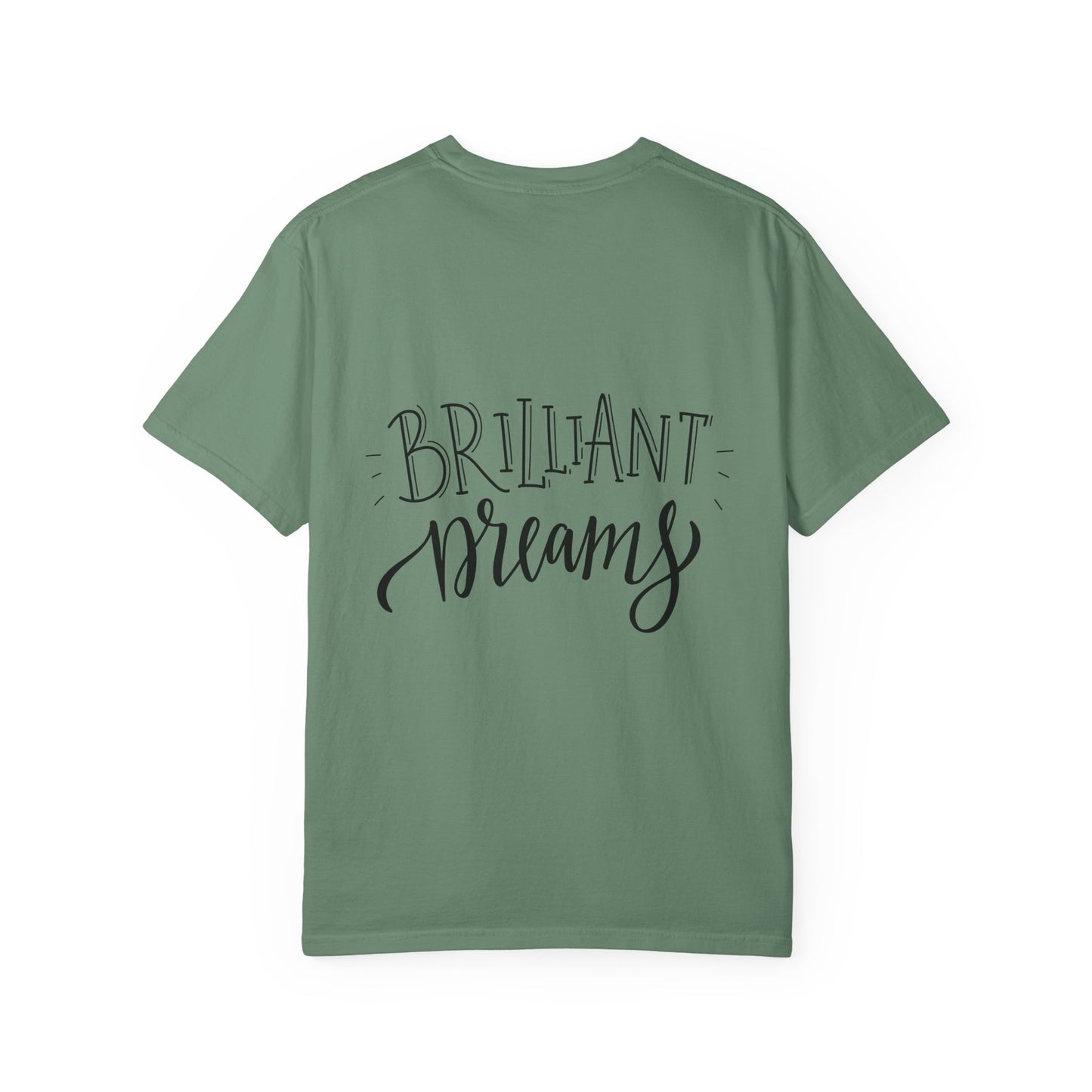 Brilliant Dreams Garment-Dyed Tee Hand Lettered