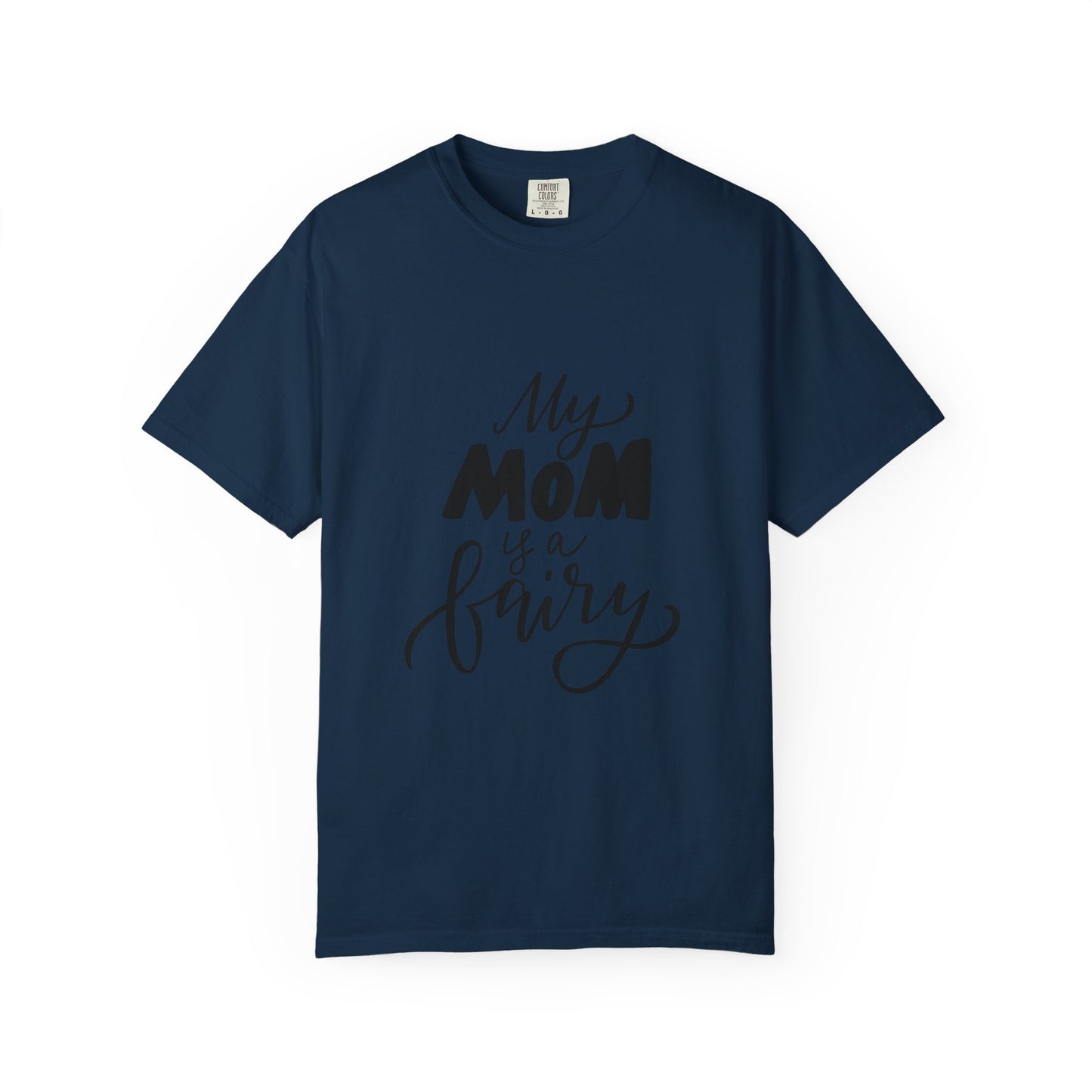 My Mom Is a Fairy Garment-Dyed Tee Mom Gift