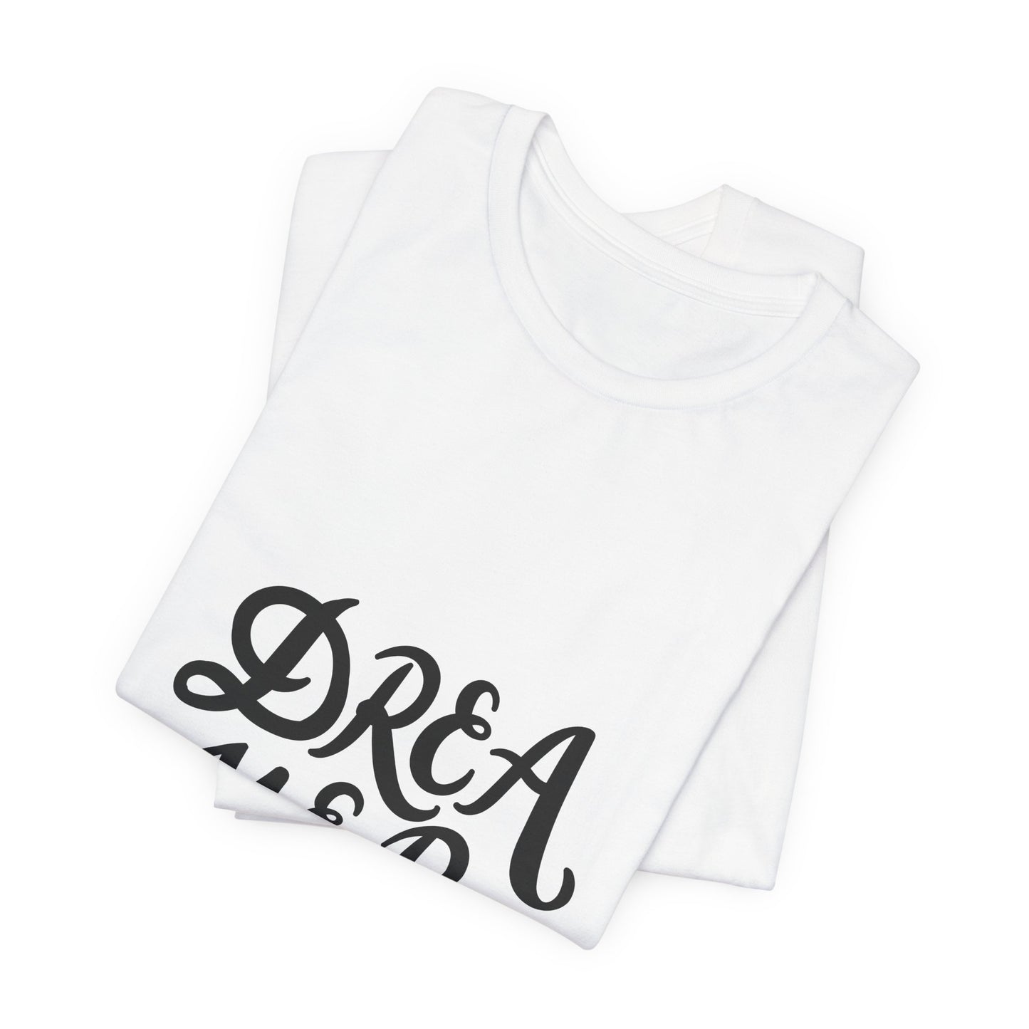 Dreamer T-Shirt Bold Script Inspirational Tee