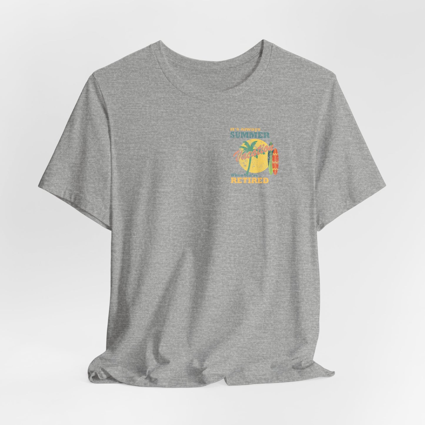 Back Print Retirement Tee Always Summer Vacation