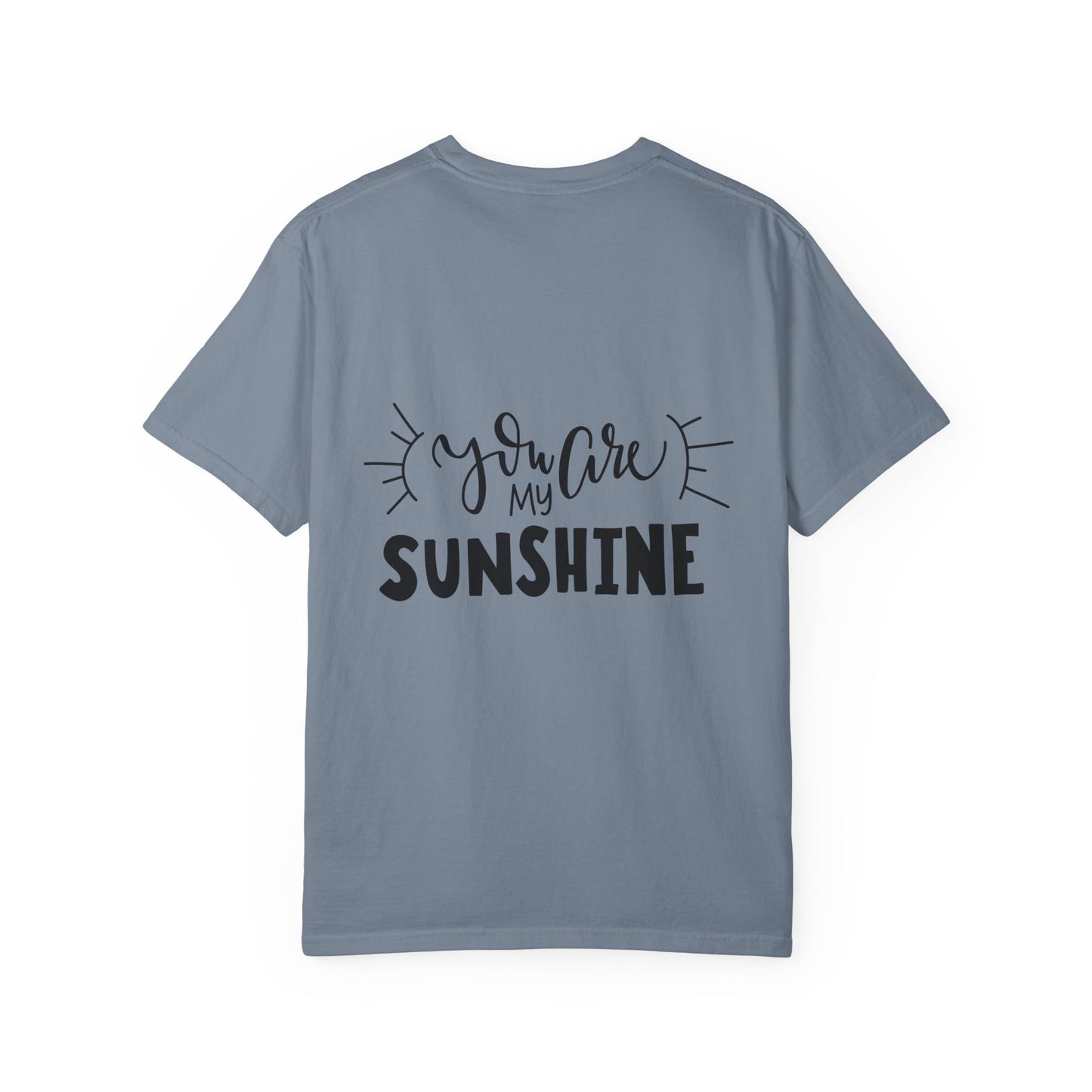 You Are My Sunshine Garment-Dyed Tee Gift
