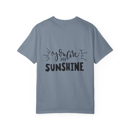 You Are My Sunshine Garment-Dyed Tee Gift