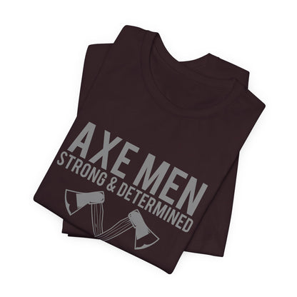 Axe Men Strong Determined T-Shirt Lumberjack