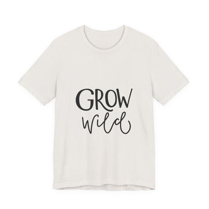 Grow Wild T-Shirt Hand Lettered Nature Tee